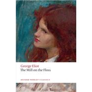 The Mill on the Floss by Eliot, George; Haight, Gordon S.; Atkinson, Juliette, 9780198707530