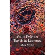 Gilles Deleuze: Travels in Literature by Bryden, Mary, 9780230517530