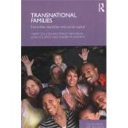 Transnational Families: Ethnicities, Identities and Social Capital by Goulbourne; Harry, 9780415677530