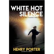 White Hot Silence by Porter, Henry, 9780802147530
