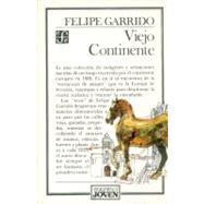 VIEJO CONTINENTE by Garrido, Felipe, 9789681617530