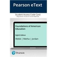 Foundations of American Education, Enhanced Pearson eText -- Access Card by Webb, L. Dean; Metha, Arlene; Jordan, K. Forbis, 9780134027531