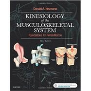 Kinesiology of the Musculoskeletal System by Neumann, Donald A., Ph.D.; Kelly, Elisabeth Roen; Kiefer, Craig; Martens, Kimberly; Grosz, Claudia M., 9780323287531
