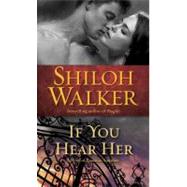If You Hear Her A Novel of Romantic Suspense by Walker, Shiloh, 9780345517531