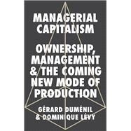 Managerial Capitalism by Dumnil, Gerard; Lvy, Dominique, 9780745337531