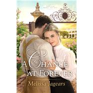 A Chance at Forever by Jagears, Melissa, 9780764217531