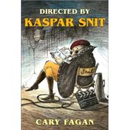 Directed by Kaspar Snit by FAGAN, CARY, 9780887767531