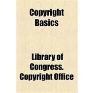 Copyright Basics by Office, Library of Congress. Copyright, 9781153597531