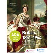 AQA A-level History: Britain 1851-1964: Challenge and Transformation by Nick Shepley; Michael Byrne, 9781471837531