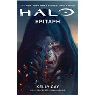 Halo: Epitaph by Gay, Kelly, 9781668017531