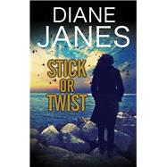 Stick or Twist by Janes, Diane, 9781847517531