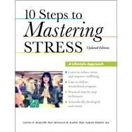 10 Steps to Mastering Stress A Lifestyle Approach, Updated Edition by Barlow, David H.; Rapee, Ronald M.; Perini, Sarah, 9780199917532