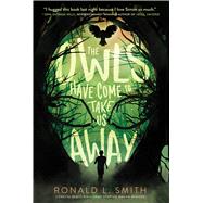 The Owls Have Come to Take Us Away by Smith, Ronald L., 9780358097532