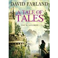 A Tale of Tales by Farland, David; Porter, Ray, 9781455157532