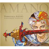 Yoshitaka Amano: The Illustrated Biography-Beyond the Fantasy by Gorges, Florent; Petronille, Luc; Amano, Yoshitaka; Studio Cutie, 9781506707532