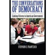 Conversations of Democracy: Linking Citizens to American Government by Frantzich,Stephen E., 9781594517532
