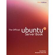 The Official Ubuntu Server Book by Rankin, Kyle; Hill, Benjamin Mako, 9780133017533