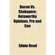 Bacon Vs. Shakspere by Reed, Edwin, 9780217337533
