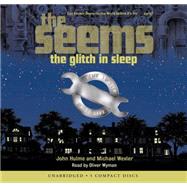 The Glitch in Sleep (The Seems) by Hulme, John; Wyman, Oliver; Wexler, Michael, 9780545027533