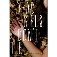 Dead Girls Don't Lie by Wolf, Jennifer Shaw, 9780802737533