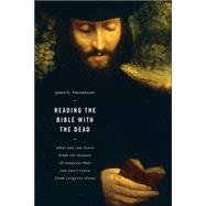 Reading the Bible With the Dead by Thompson, John L., 9780802807533