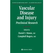 Vascular Disease and Injury by Simon, Daniel I., M.D.; Rogers, Campbel, M.D., 9780896037533