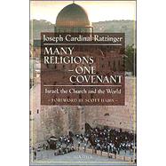 Many Religions, One Covenant Israel, the Church, and the World by Ratzinger (Pope Benedict XVI), Joseph; Hahn, Scott, 9780898707533