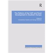 The Reform of the CAP and Rural Development in Southern Europe by Stathakis,George, 9781138277533