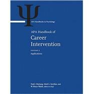APA Handbook of Career Intervention Volume 1: Foundations Volume 2: Applications by Hartung, Paul  J.; Savickas, Mark L.; Walsh, W. Bruce, 9781433817533
