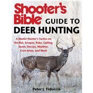 Shooter's Bible Guide to Deer Hunting by Fiduccia, Peter J., 9781510727533