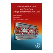 Fundamentals of Heat and Fluid Flow in High Temperature Fuel Cells by Ghassemi, Majid; Kamvar, Majid; Steinberger-wilckens, Robert, 9780128157534