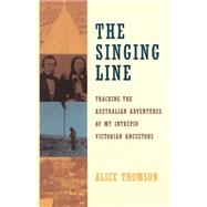 The Singing Line Tracking the...,THOMSON, ALICE,9780385497534