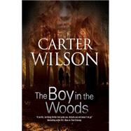 The Boy in the Woods by Wilson, Carter, 9780727897534
