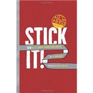 Stick It! 99 D.I.Y. Duct Tape Projects by Bonaddio, T. L.; Tomlinson, Andrew, 9780762447534