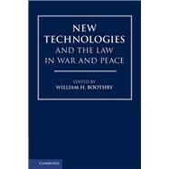 New Technologies and the Law in War and Peace by Boothby, William H., 9781108497534