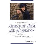 A Companion to Literature, Film, and Adaptation by Cartmell, Deborah, 9781118917534