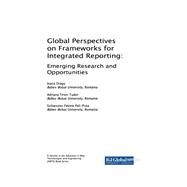 Global Perspectives on Frameworks for Integrated Reporting by Dragu, Ioana; Tiron-tudor, Adriana; Pali-pista, Szilveszter Fekete, 9781522527534