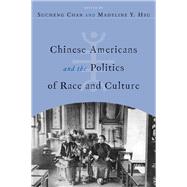 Chinese Americans and the Politics of Race and Culture by Hsu, Madeline Y., 9781592137534