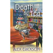 Death by Tea by Erickson, Alex, 9781617737534