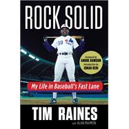 Rock Solid by Tim Raines; Alan Maimon, 9781633197534