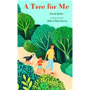A Tree for Me A Picture Book by Gerber, Carole; Prez Garca, Helena, 9781641707534