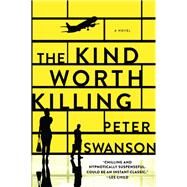 The Kind Worth Killing by Swanson, Peter, 9780062267535