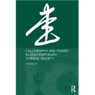 Calligraphy and Power in Contemporary Chinese Society by Yen; Yuehping, 9780415317535