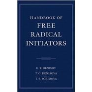Handbook of Free Radical Initiators by Denisov, E. T.; Denisova, T. G.; Pokidova, T. S., 9780471207535