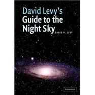 David Levy's Guide to the Night Sky by David H. Levy, 9780521797535
