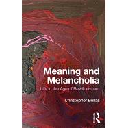 Meaning and Melancholia by Bollas, Christopher, 9781138497535