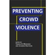 Preventing Crowd Violence by Madensen, Tamara D., 9781588267535