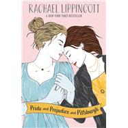 Pride and Prejudice and Pittsburgh by Lippincott, Rachael, 9781665937535