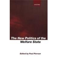 The New Politics of the Welfare State by Pierson, Paul, 9780198297536