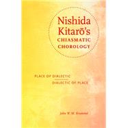 Nishida Kitar's Chiasmatic Chorology by Krummel, John W. M., 9780253017536